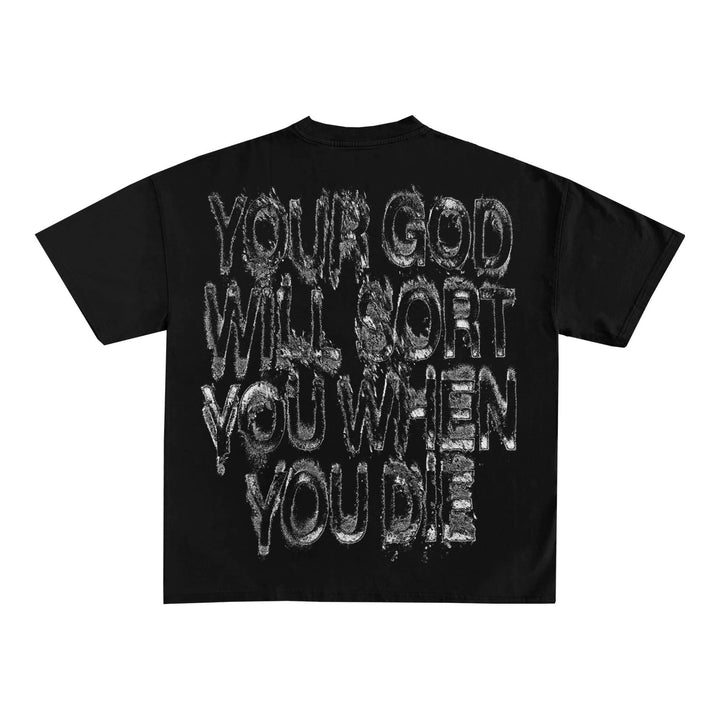 Spiritbox black tee made from heavyweight garment-dyed USA cotton, featuring bold, distressed white text on the back: YOUR GOD WILL SORT YOU WHEN YOU DIE—a must-have for streetwear essentials.