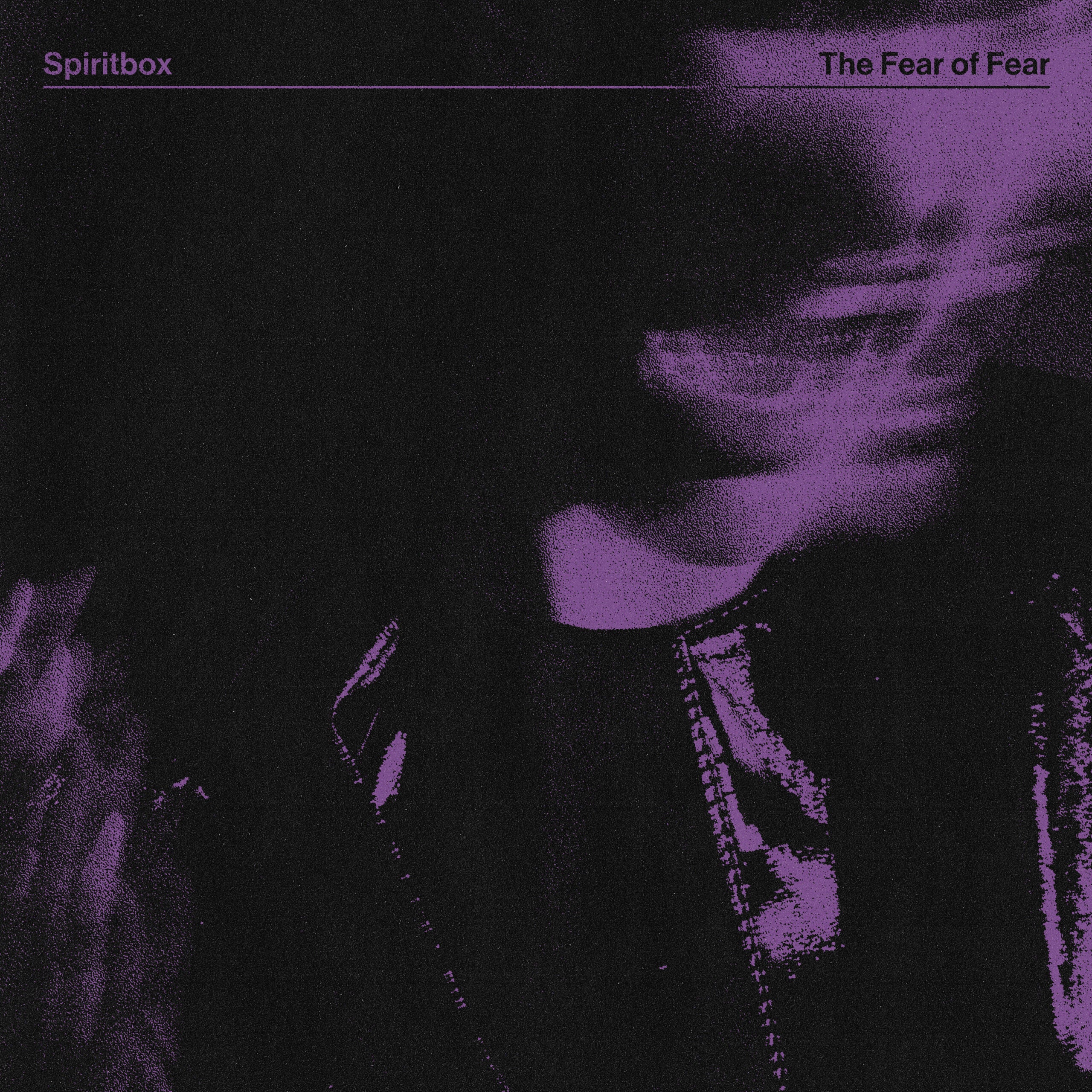 A blurry, purple-tinted image shows a person in a leather jacket with their face obscured by motion. Text in the top corners reads Spiritbox and The Fear of Fear. The overall mood is dark and mysterious.