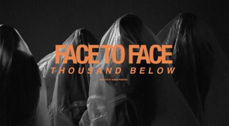 Thousand Below - Face To Face Video Thumbnail